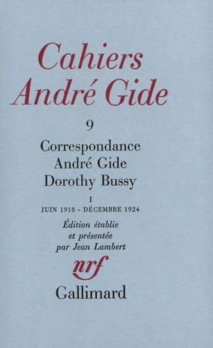 Emprunter Cahiers André Gide. Volume 9, Correspondance André Gide et Dorothy Bussy : juin 1918-décembre 1924 livre