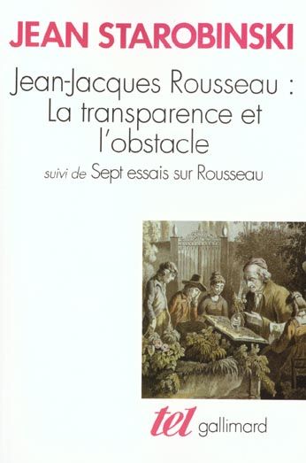 Emprunter Jean-Jacques Rousseau, la transparence et l'obstacle. (suivi de) Sept essais sur Rousseau livre