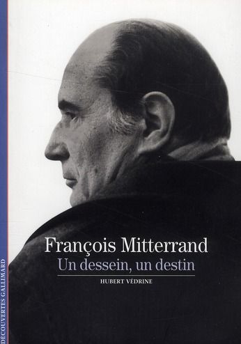 Emprunter François Mitterrand. Un dessein, un destin livre