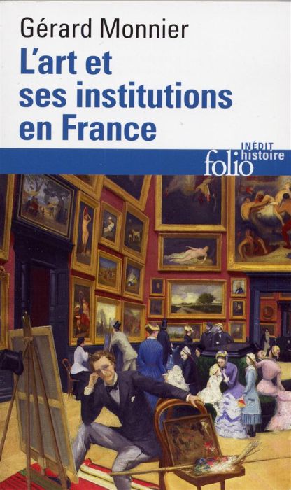 Emprunter L'ART ET SES INSTITUTIONS EN FRANCE. De la Révolution à nos jours livre