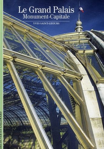 Emprunter Le Grand Palais. Monument-Capitale livre