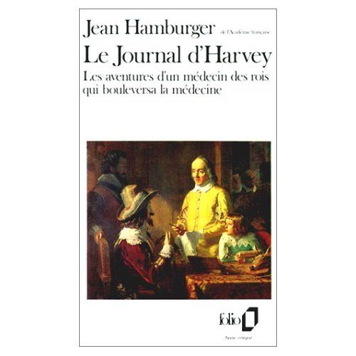 Emprunter Le Journal d'Harvey. Les aventures d'un médecin des rois qui bouleversa la médecine livre