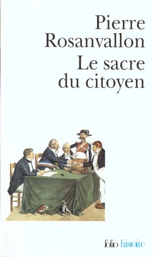 Emprunter Le sacre du citoyen. Histoire du suffrage universel en France livre