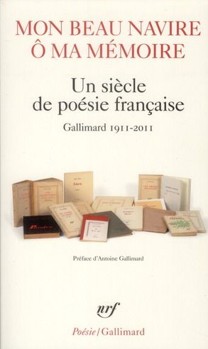 Emprunter Mon beau navire ô ma mémoire. Un siècle de poésie française, Gallimard 1911-2011 livre