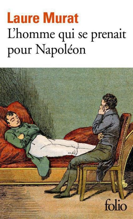 Emprunter L'homme qui se prenait pour Napoléon. Pour une histoire politique de la folie livre