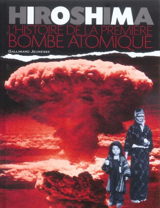 Emprunter Hiroshima. L'histoire de la première bombe atomique livre