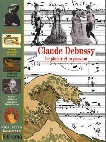 Emprunter Claude Debussy. Le plaisir et la passion livre