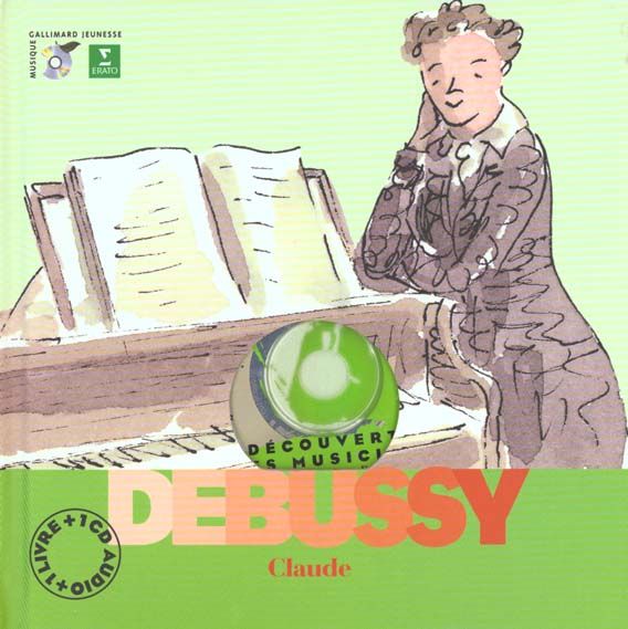Emprunter Claude Debussy. Avec 1 CD audio livre