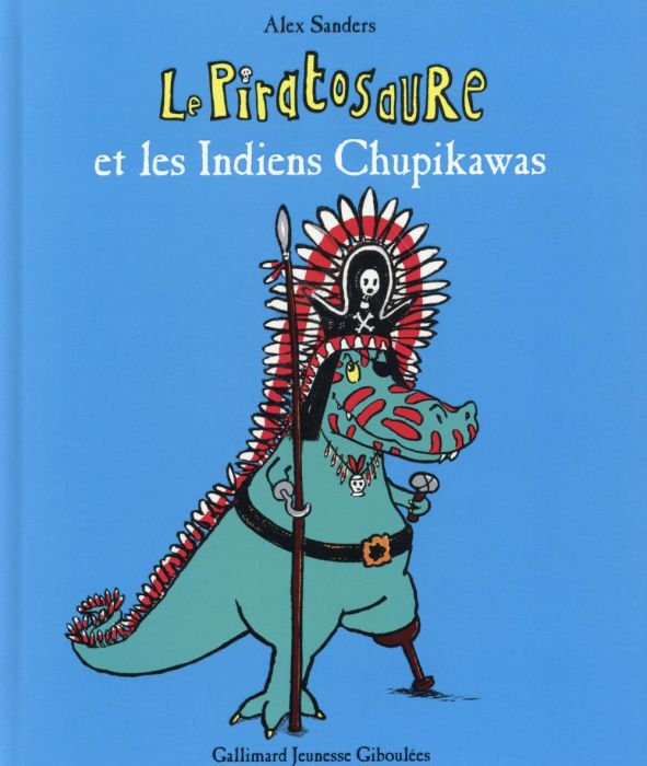 Emprunter Le Piratosaure : Le Piratosaure et les Indiens Chupikawas livre