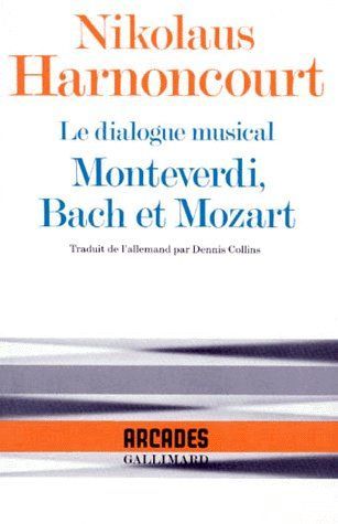 Emprunter LE DIALOGUE MUSICAL. Monteverdi, Bach et Mozart livre