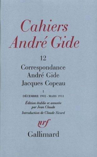 Emprunter CAHIERS ANDRE GIDE N°12 : CORRESPONDANCE ANDRE GIDE JACQUES COPEAU. Décembre 1902-Mars 1913 livre
