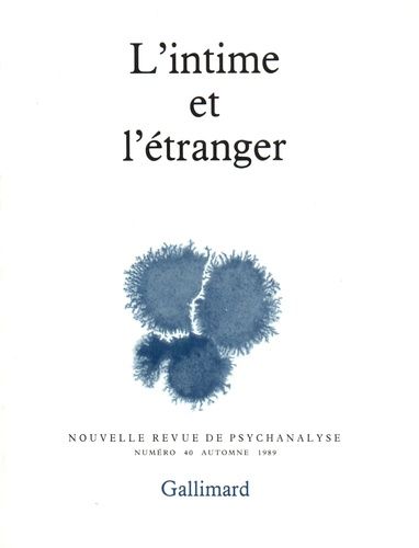 Emprunter Nouvelle revue de psychanalyse N° 40 automne 1989 : L'intime et l'étranger livre