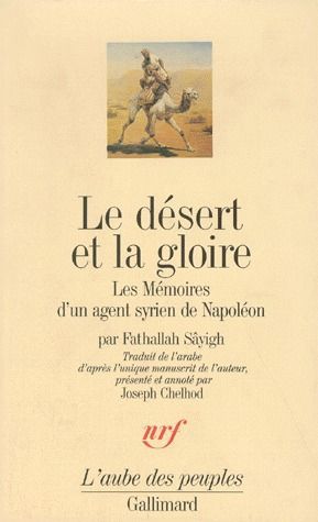 Emprunter LE DESERT ET LA GLOIRE. Les mémoires d'un agent syrien de Napoléon livre
