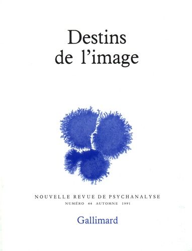 Emprunter Nouvelle revue de psychanalyse N° 44 automne 1991 : Destins de l'image livre