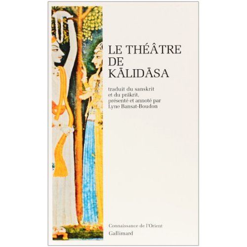 Emprunter Le théâtre de Kalidasa. Sakuntala au signe de reconnaissance Urvasi conquise par la vaillance Malavi livre