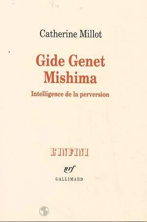 Emprunter Gide, Genet, Mishima. Intelligence de la perversion livre