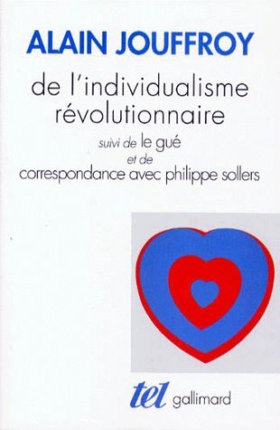 Emprunter De l'individualisme révolutionnaire. suivi de Le gué. et de Correspondance avec Philippe Sollers livre
