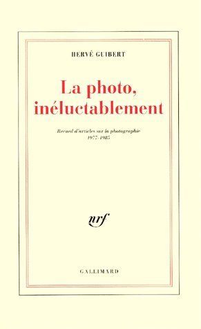 Emprunter LA PHOTO, INELUCTABLEMENT. Recueil d'articles sur la photographie 1977-1985 livre