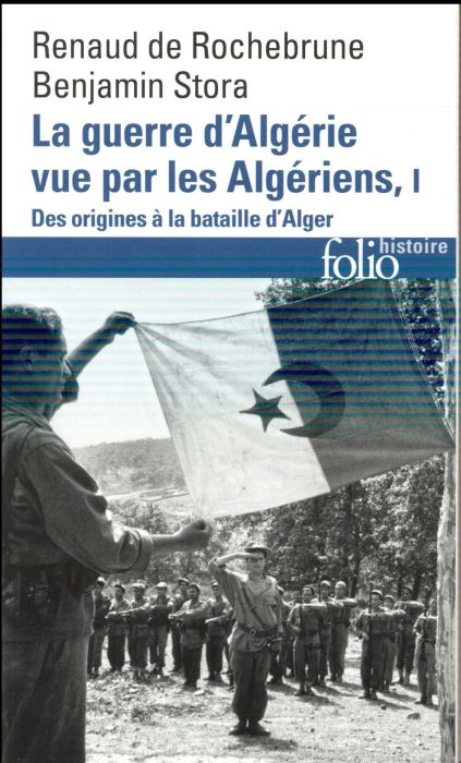Emprunter La guerre d'Algérie vue par les Algériens. Tome 1, Le temps des armes. Des origines à la bataille d' livre