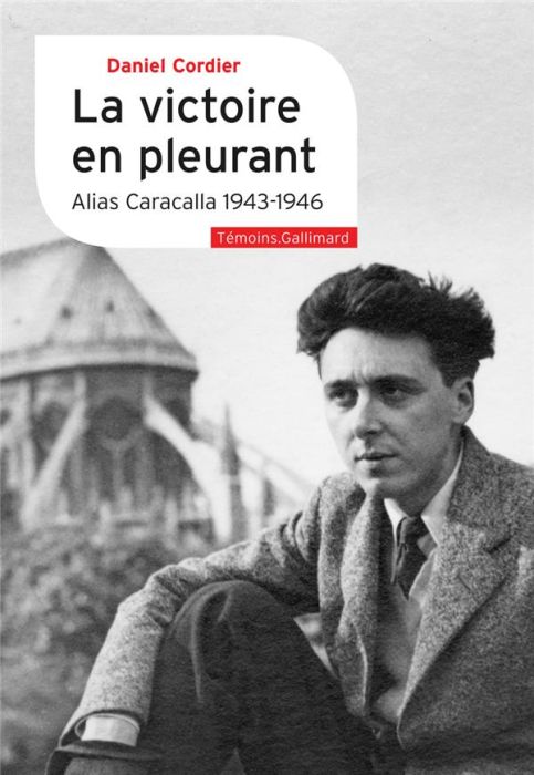 Emprunter La victoire en pleurant. Alias Caracalla (1943-1946) livre