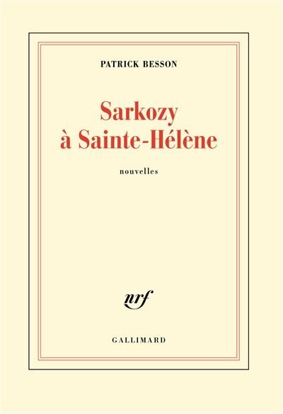 Emprunter Sarkozy à Sainte-Hélène. Nouvelles livre