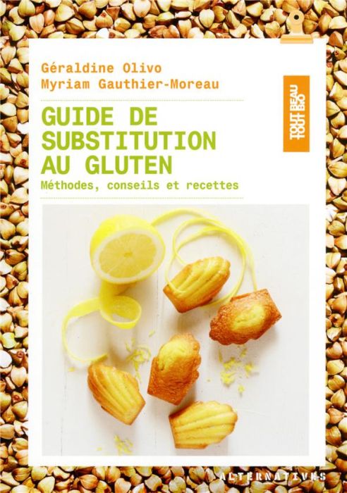 Emprunter Guide de substitution au gluten. Méthodes, conseils et recettes livre