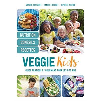 Emprunter Veggie Kids. Guide pratique et gourmand pour les 6-12 ans livre
