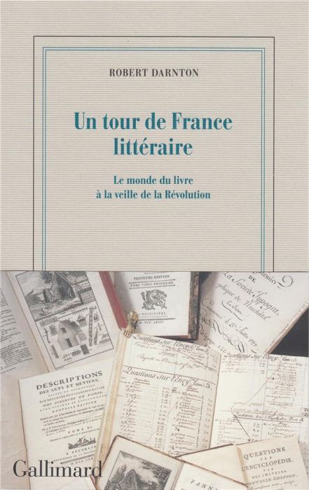 Emprunter Un tour de France littéraire. Le monde du livre à la veille de la Révolution livre