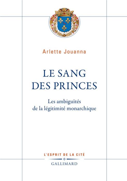 Emprunter Le sang des princes. La fabrique de la légitimité monarchique en France livre