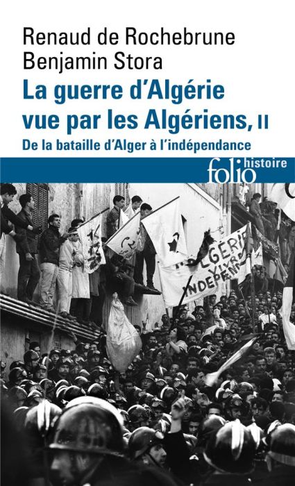 Emprunter La guerre d'Algérie vue par les Algériens. Tome 2, De la bataille d'Alger à l'Indépendance livre