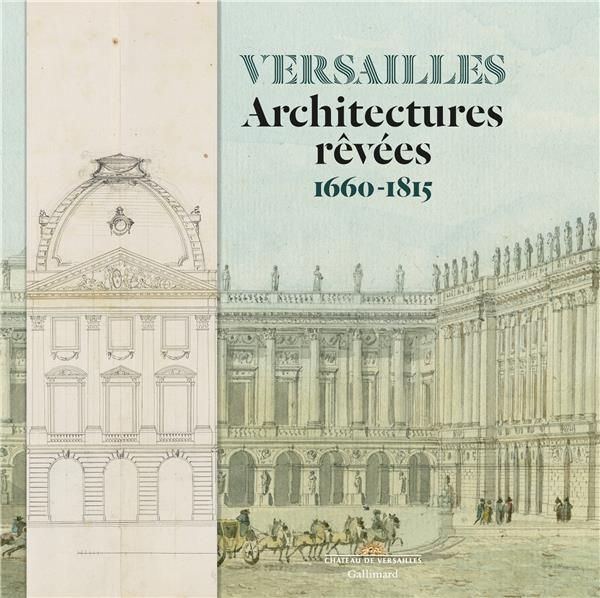 Emprunter Versailles. Architectures rêvées 1660-1815 livre