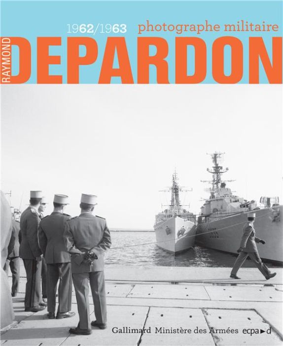 Emprunter Raymond Depardon. Photographe militaire 1962/1963 livre