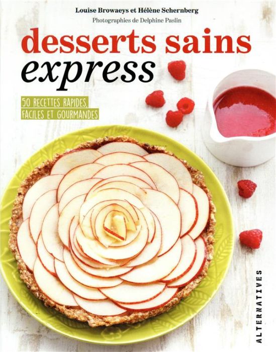Emprunter Desserts sains express. 50 recettes rapides, faciles et gourmandes livre