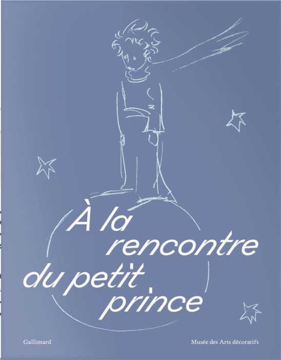 Emprunter A la rencontre du Petit Prince. Edition limitée livre