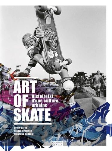 Emprunter Art of Skate. Histoire(s) d'une culture urbaine livre