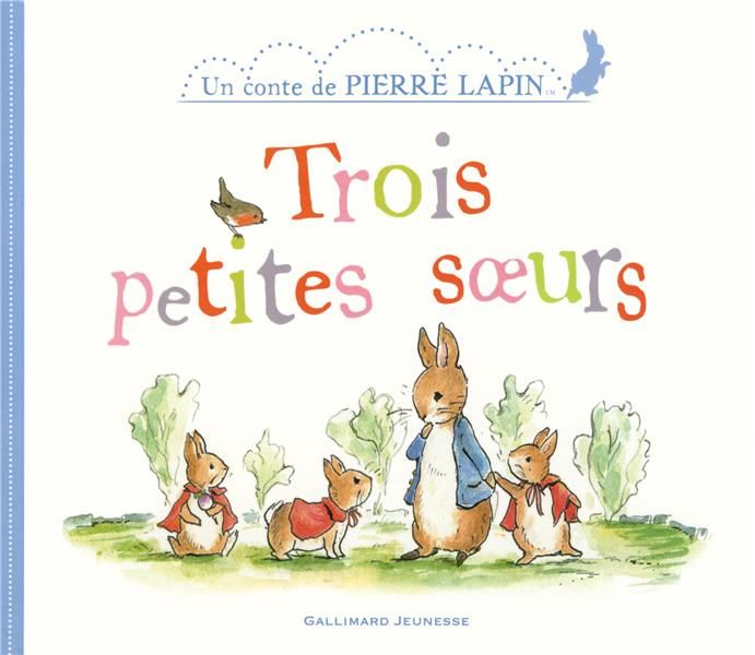 Emprunter Un conte de Pierre Lapin : Trois petites soeurs livre