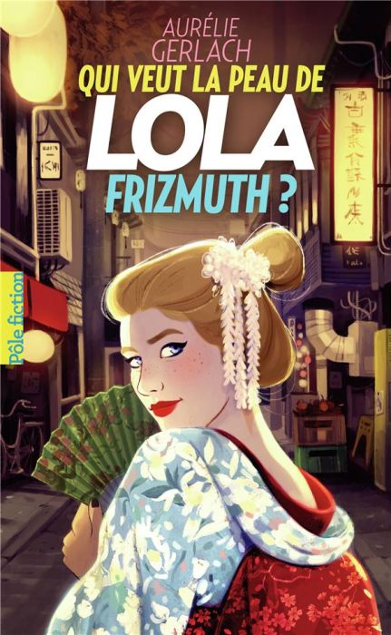 Emprunter Qui veut la peau de Lola Frizmuth ? livre