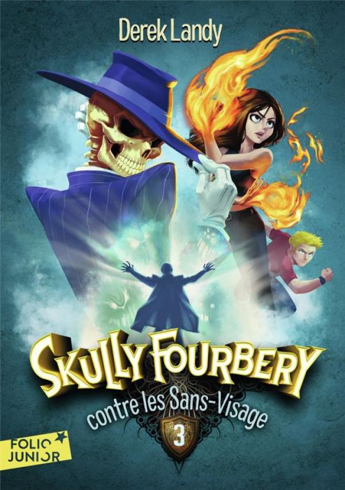 Emprunter Skully Fourbery Tome 3 : Skully Fourbery contre les Sans-Visage livre