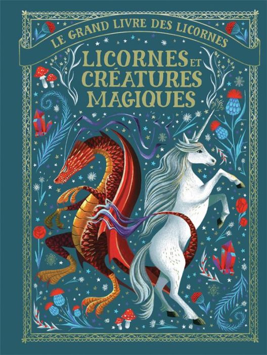 Emprunter Le grand livre des licornes : Licornes et créatures magiques livre