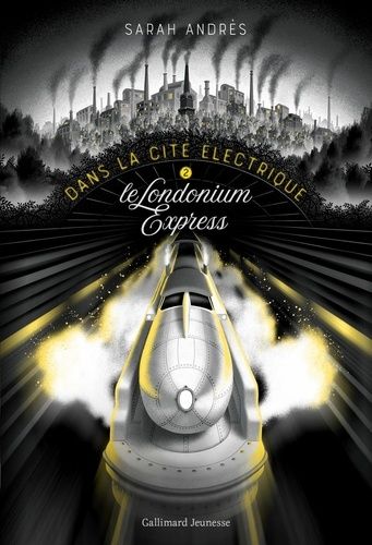 Emprunter Dans la cité électrique Tome 2 : Le Londonium Express livre