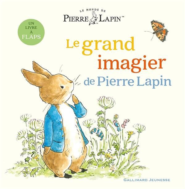 Emprunter Le monde de Pierre Lapin : Le grand imagier de Pierre Lapin. Un livre à flaps livre