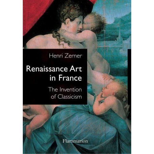 Emprunter Renaissance Art in France. The Invention of Classicism livre