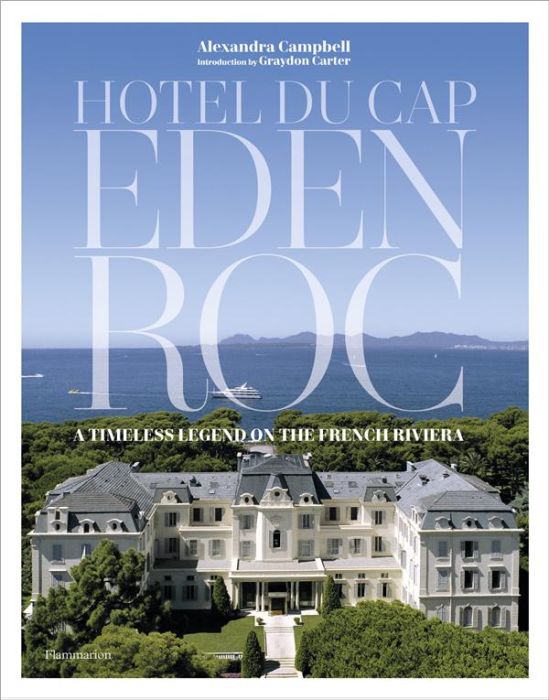 Emprunter HOTEL DU CAP-EDEN-ROC - A TIMELESS LEGEND ON THE FRENCH RIVIERA - ILLUSTRATIONS, NOIR ET BLANC livre