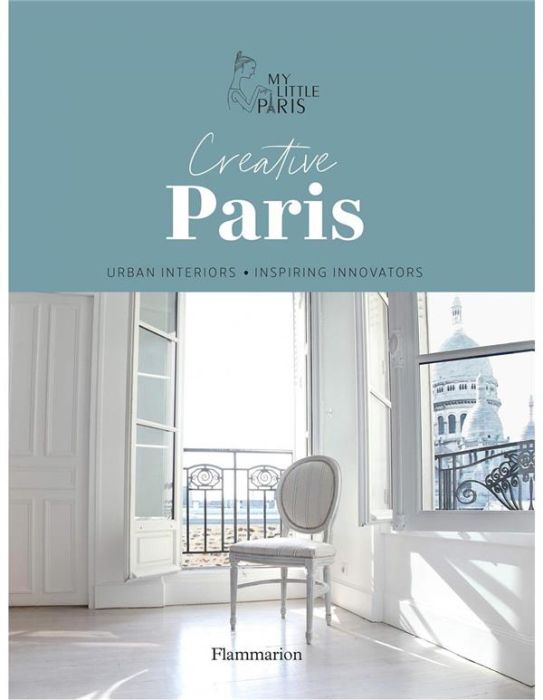Emprunter CREATIVE PARIS - URBAN INTERIORS & INSPIRING INNOVATORS - ILLUSTRATIONS, COULEUR livre