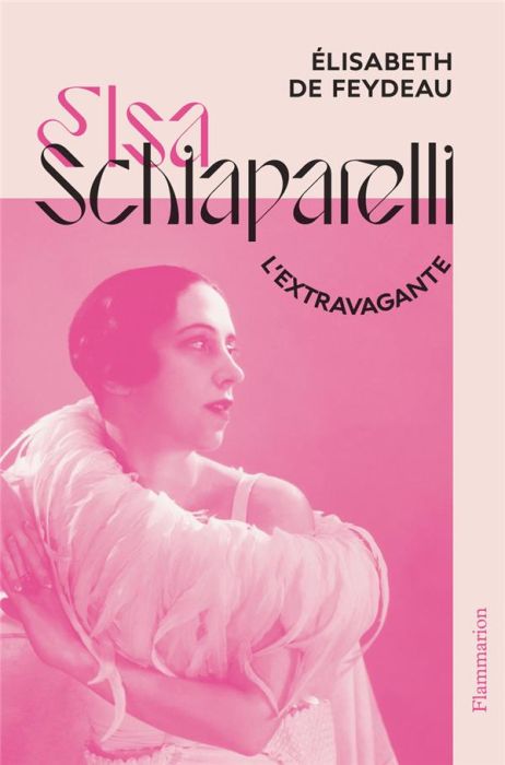 Emprunter Elsa Schiaparelli, l’extravagante livre