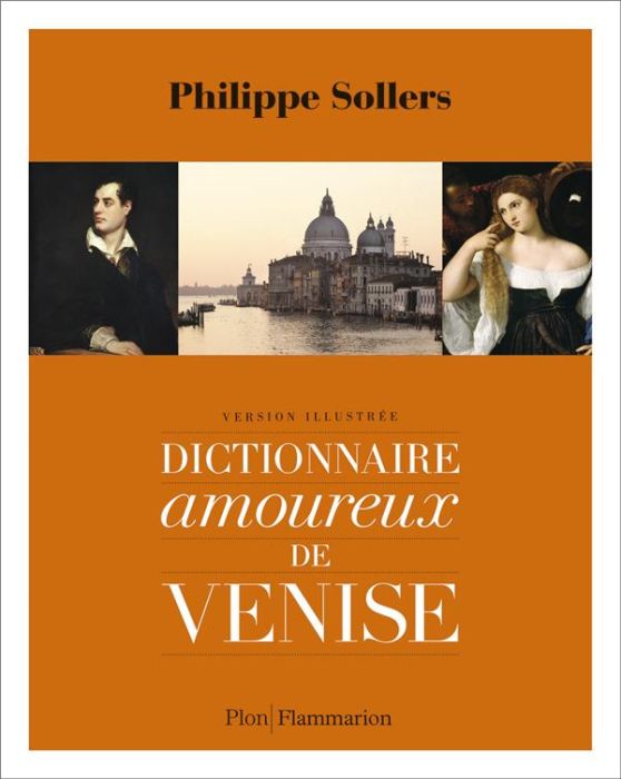 Emprunter Dictionnaire amoureux de Venise. Version illustrée livre