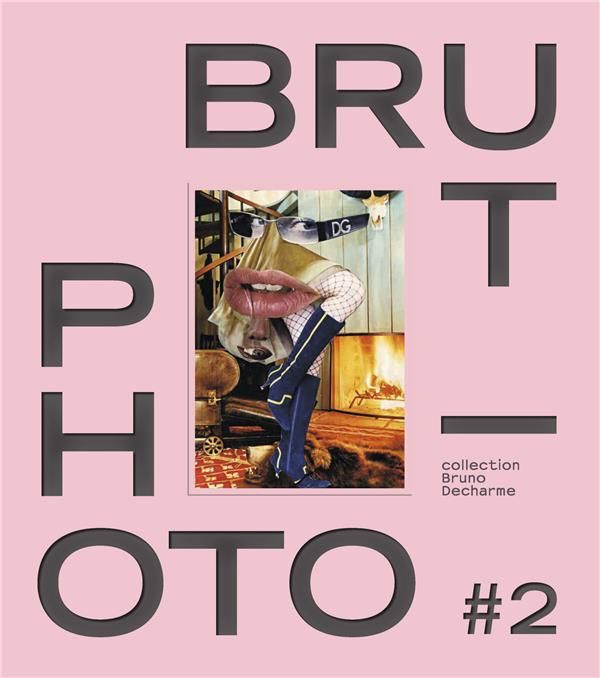 Emprunter Photo/Brut #2. Collection Bruno Decharme livre