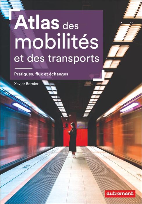 Emprunter Atlas des mobilités et des transports. Pratiques, flux et échanges livre