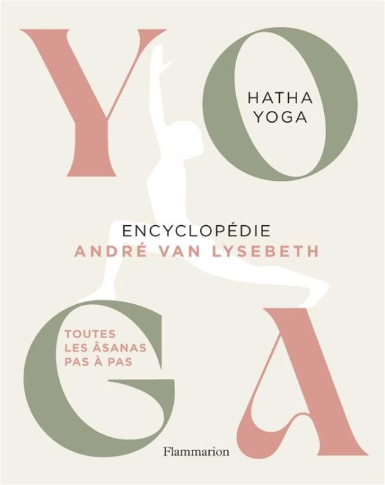 Emprunter Yoga Encyclopédie. Hatha Yoga. Toutes les âsanas pas à pas livre