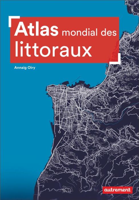 Emprunter Atlas mondial des littoraux livre